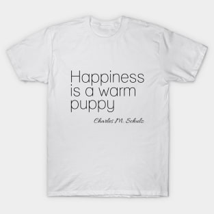 Quote - happiness T-Shirt